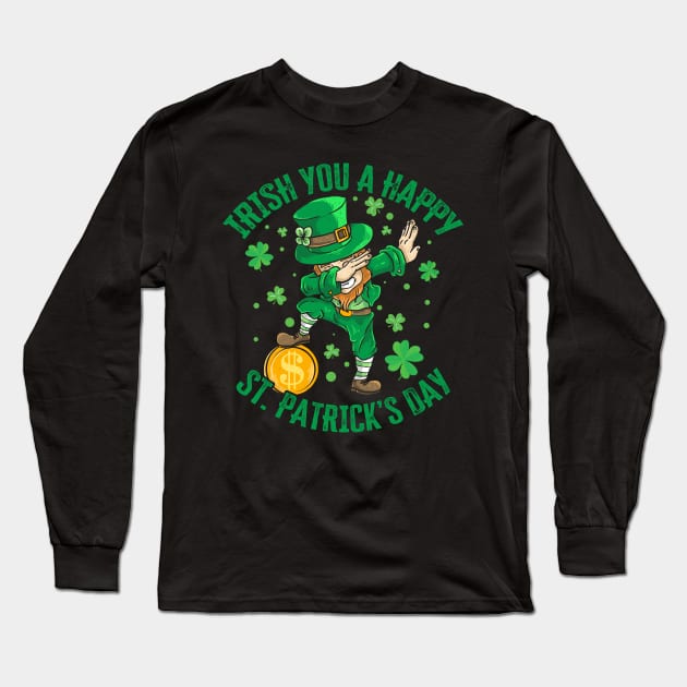 Irish You A Happy St. Patrick's Day Dabbing Funny Leprechaun Long Sleeve T-Shirt by Wasabi Snake